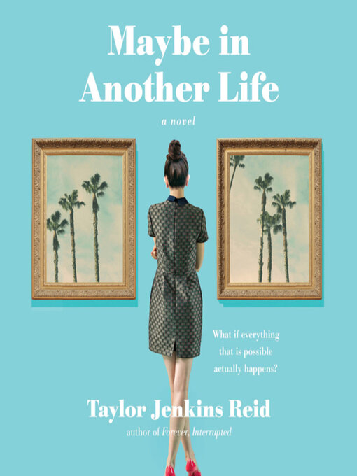 Title details for Maybe in Another Life by Taylor Jenkins Reid - Wait list